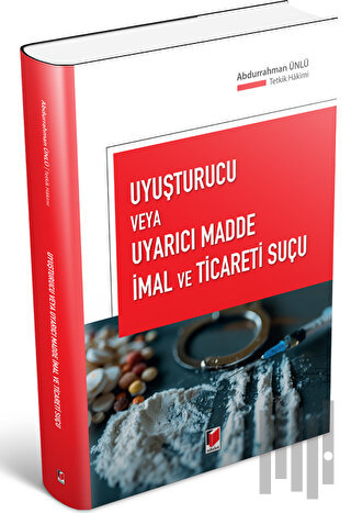 Uyuşturucu veya Uyarıcı Madde İmal ve Ticareti Suçu