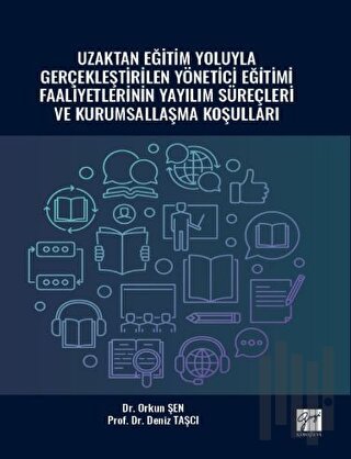 Uzaktan Eğitim Yoluyla Gerçekleştirilen Yönetici Eğitimi Faaliyetlerinin Yayılım Süreçleri ve Kurumsallaşma Koşulları