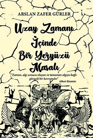 Uzay Zamanı İçinde Bir Yeryüzü Masalı