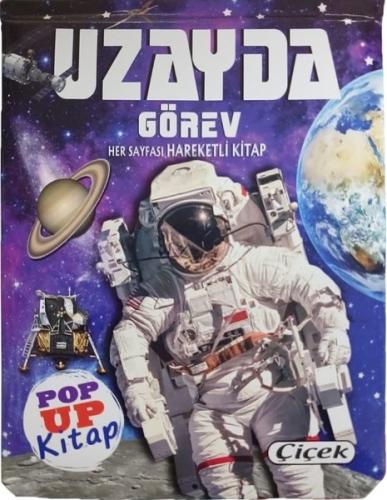 Uzayda Görev - Pop Up Kitap - Her Sayfası Hareketli Kitap
