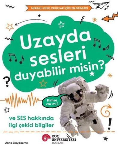 Uzayda Sesleri Duyabilir misin? Ve Ses Hakkında İlgi Çekici Bilgiler - Meraklı Genç Okurlar İçin Fen