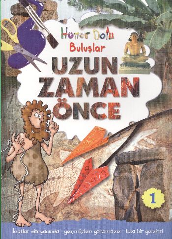 Uzun Zaman Önce / Hüner Dolu Buluşlar-1 | Kitap Ambarı