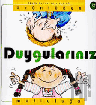 Üzüntüden Mutluluğa Duygularınız
