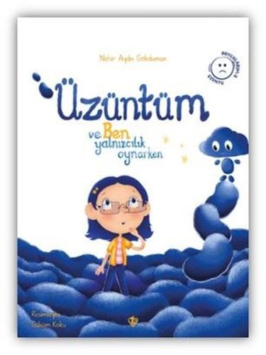 Üzüntüm ve Ben Yalnızcılık Oynarken | Kitap Ambarı
