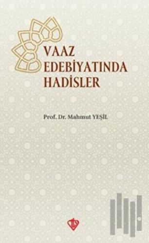 Vaaz Edebiyatında Hadisler