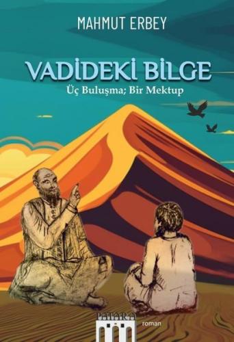 Vadideki Bilge - Üç Buluşma Bir Mektup
