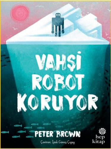 Vahşi Robot Koruyor (Ciltli)