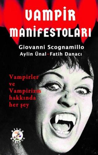 Vampir Manifestoları - Vampirler ve Vampirizm Hakkında Her Şey