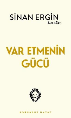 Var Etmenin Gücü - Sorunsuz Hayat