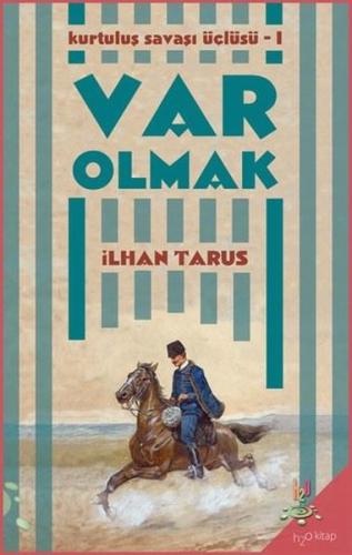 Var Olmak: Kurtuluş Savaşı Üçlüsü-1