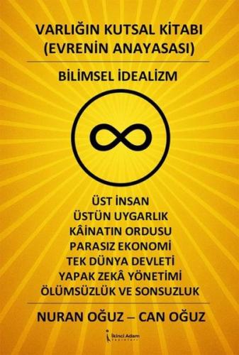 Varlığın Kutsal Kitabı Evrenin Anayasası - Bilimsel İdealizm