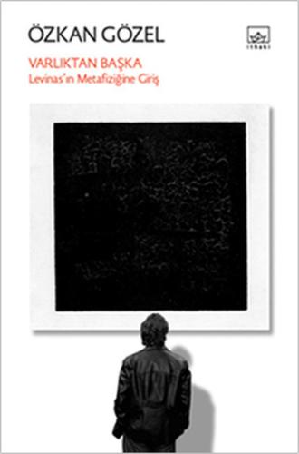 Varlıktan Başka - Levinas'ın Metafiziğine Giriş