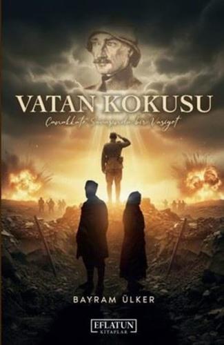 Vatan Kokusu - Çanakkale Savaşında Bir Vasiyet