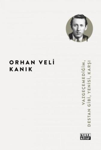 Vazgeçemediğim Destan Gibi Yenisi Karşı | Kitap Ambarı