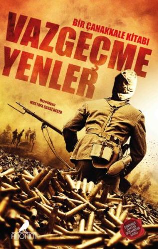 Vazgeçmeyenler Bir Çanakkale Kitabı | Kitap Ambarı