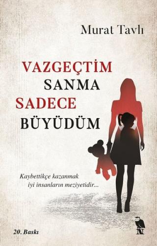 Vazgeçtim Sanma Sadece Büyüdüm | Kitap Ambarı
