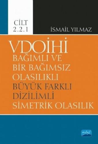 VDOİHİ Cilt 2.2.1-Bağımlı ve Bir Bağımsız Olasılıklı Büyük Farklı Dizilimli Simetrik Olasılık