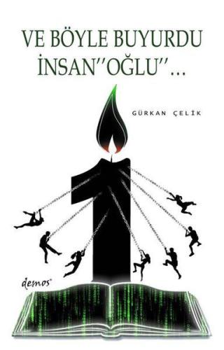 Ve Böyle Buyurdu İnsanoğlu