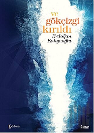 Ve Gökçizgi Kırıldı