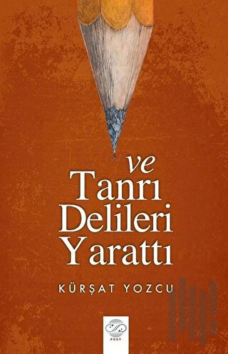 Ve Tanrı Delileri Yarattı | Kitap Ambarı