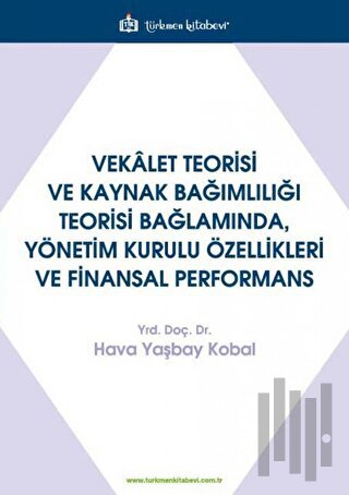 Vekalet Teorisi Ve Kaynak Bağımlılığı Teorisi Bağlamında, Yönetim Kuru