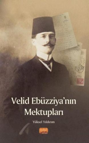 Velid Ebüzziya'nın Mektupları | Kitap Ambarı