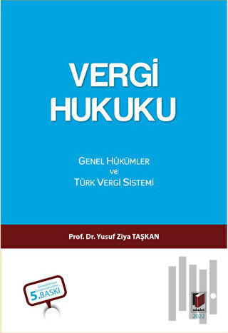 Vergi Hukuku - Genel Hükümler ve Türk Vergi Sistemi