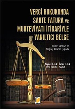 Vergi Hukukunda Sahte Fatura ve Muhteviyatı İtibariyle Yanıltıcı Belge