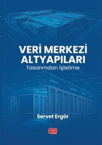 Veri Merkezi Altyapıları - Tasarımdan İşletime
