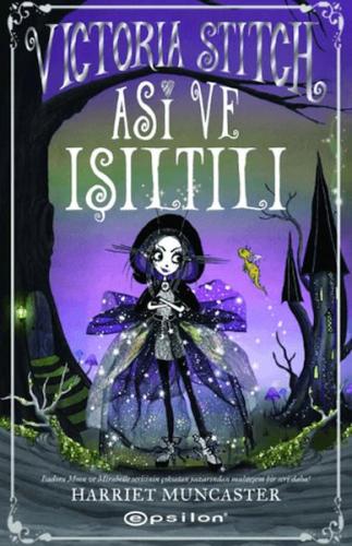 Victoria Stitch: Asi ve Işıltılı | Kitap Ambarı