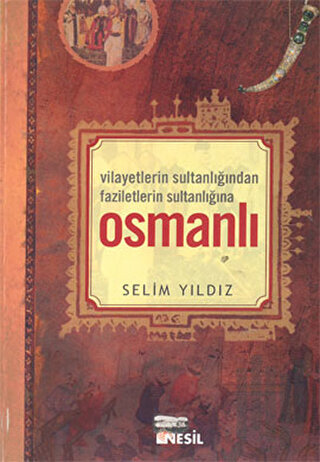 Vilayetlerin Sultanlığında Faziletlerin Sultanlığına Osmanlı