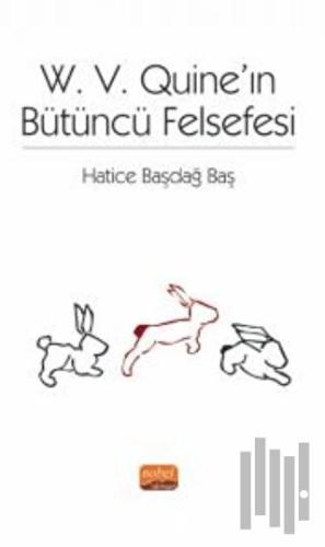 W. V. Quine’ın Bütüncü Felsefesi