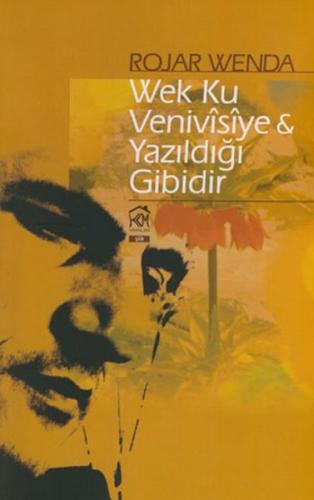Wek Ku Venivisiye ve Yazıldığı Gibidir