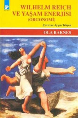 Wilhelm Reich ve Yaşam Enerjisi