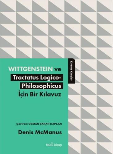 Wittgenstein ve Tractatus Logico-Philosophicus İçin Bir Kılavuz | Kita