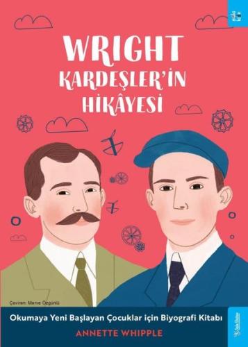 Wright Kardeşler'in Hikayesi - Okumaya Yeni Başlayan Çocuklar için Biyografi Kitabı