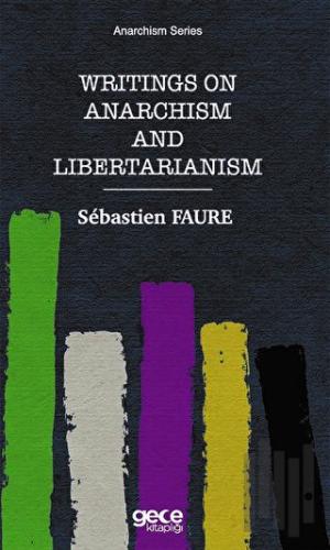 Writings on Anarchism and Libertarianism - Anarchism Series