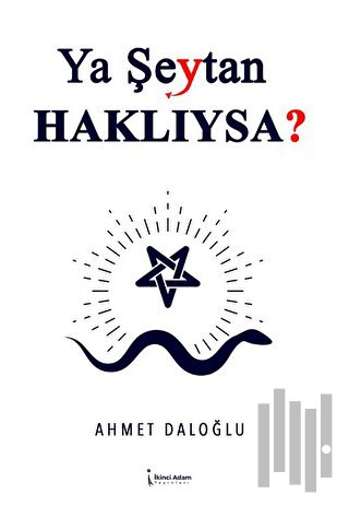 Ya Şeytan Haklıysa?