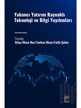 Yabancı Yatırım Kaynaklı Teknoloji ve Bilgi Yayılımları