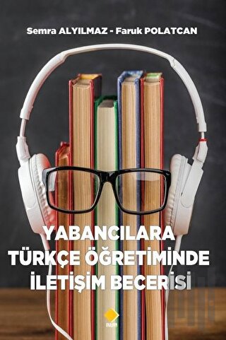 Yabancılara Türkçe Öğretiminde İletişim Becerisi