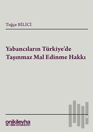 Yabancıların Türkiye'de Taşınmaz Mal Edinme Hakkı