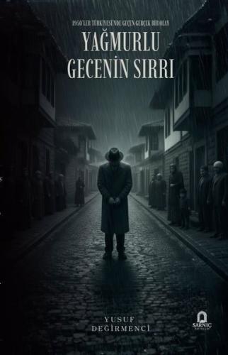 Yağmurlu Gecenin Sırrı - 1950'ler Türkiyesi'nde Geçen Gerçek Bir Olay