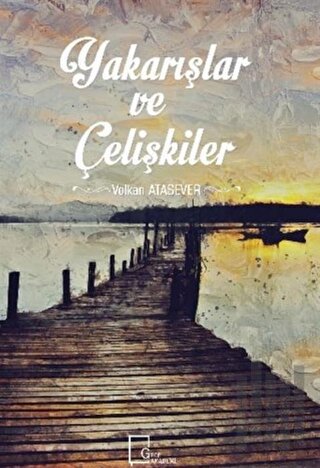 Yakarışlar ve Çelişkiler