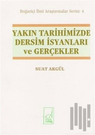 Yakın Tarihimizde Dersim İsyanları ve Gerçekler