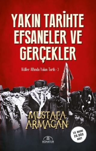 Yakın Tarihte Efsaneler ve Gerçekler | Kitap Ambarı