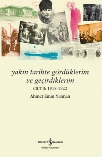 Yakın Tarihte Gördüklerim ve Geçirdiklerim Cilt 2: 1918 - 1922