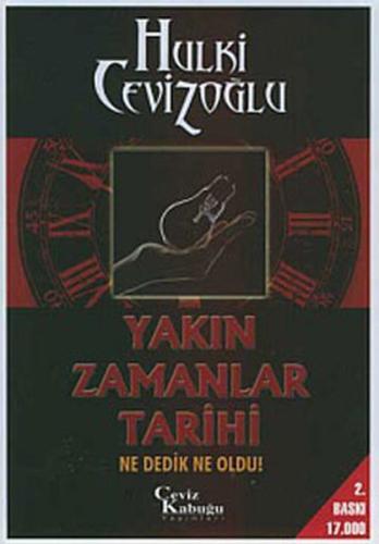 Yakın Zamanlar Tarihi - Ne Dedik Ne Oldu !