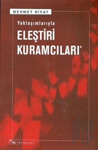 Yaklaşımlarıyla Eleştiri Kuramcıları