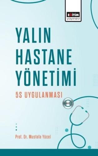 Yalın Hastane Yönetimi: 5S Uygulanması | Kitap Ambarı