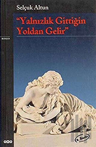 Yalnızlık Gittiğin Yoldan Gelir